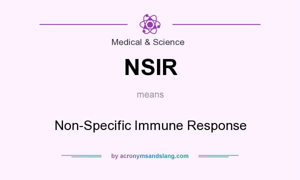 What does NSIR mean? It stands for Non-Specific Immune Response