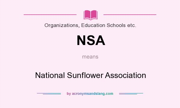 What does NSA mean? It stands for National Sunflower Association