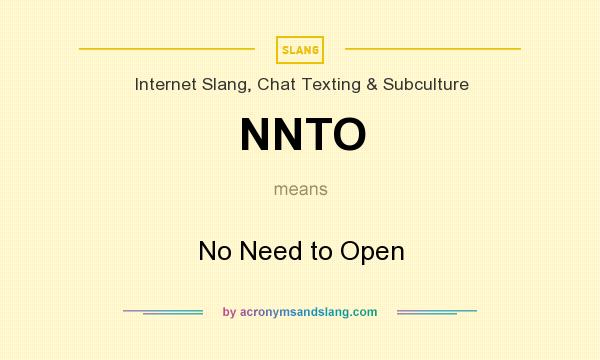 What does NNTO mean? It stands for No Need to Open