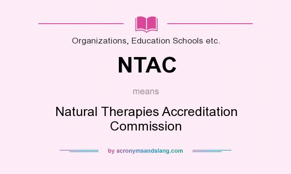 What does NTAC mean? It stands for Natural Therapies Accreditation Commission