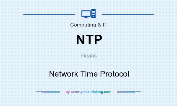 What does NTP mean? It stands for Network Time Protocol