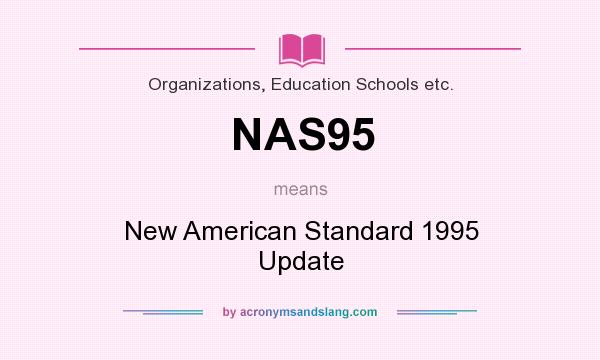 What does NAS95 mean? It stands for New American Standard 1995 Update