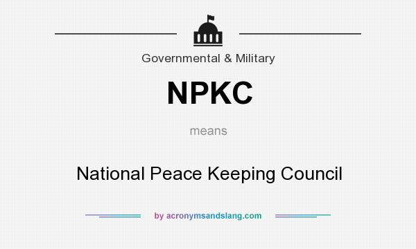 What does NPKC mean? It stands for National Peace Keeping Council