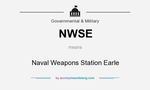 What does NWSE mean? It stands for Naval Weapons Station Earle