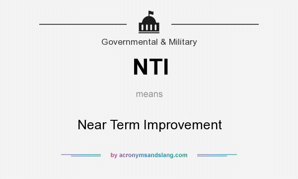 What does NTI mean? It stands for Near Term Improvement