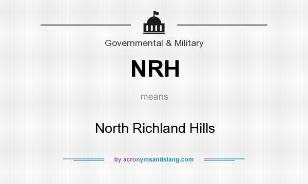 What does NRH mean? It stands for North Richland Hills
