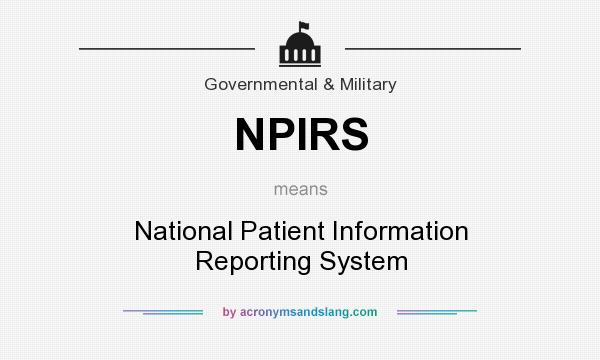 What does NPIRS mean? It stands for National Patient Information Reporting System