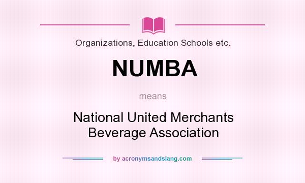 What does NUMBA mean? It stands for National United Merchants Beverage Association