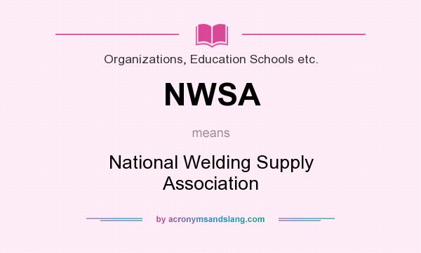 What does NWSA mean? It stands for National Welding Supply Association