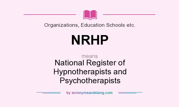 What does NRHP mean? It stands for National Register of Hypnotherapists and Psychotherapists