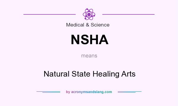 What does NSHA mean? It stands for Natural State Healing Arts