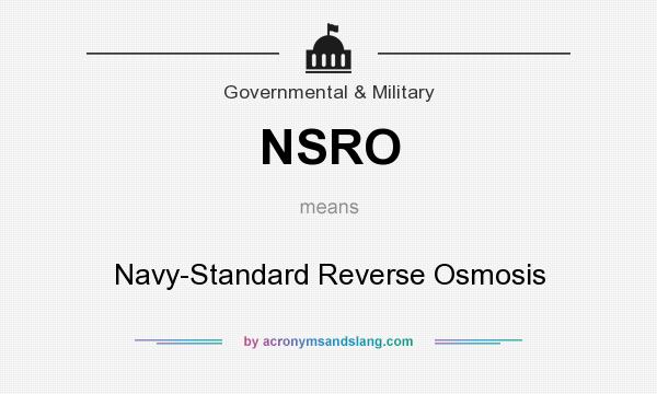 What does NSRO mean? It stands for Navy-Standard Reverse Osmosis