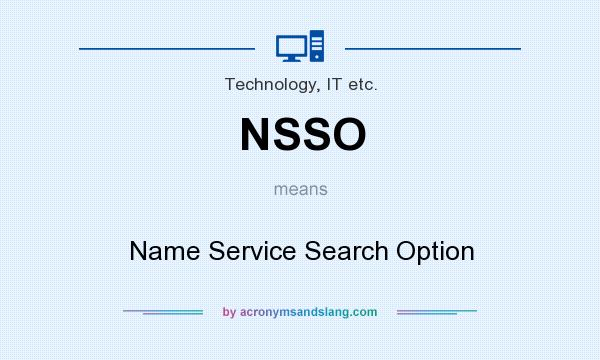 What does NSSO mean? It stands for Name Service Search Option