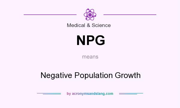 What does NPG mean? It stands for Negative Population Growth
