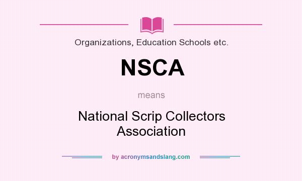What does NSCA mean? It stands for National Scrip Collectors Association