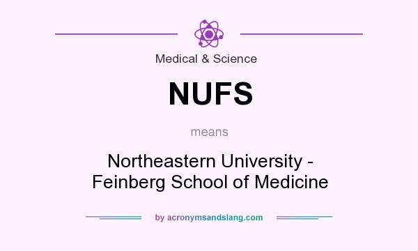 What does NUFS mean? It stands for Northeastern University - Feinberg School of Medicine
