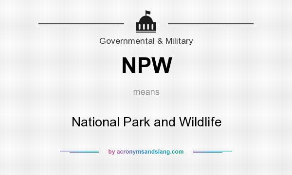 What does NPW mean? It stands for National Park and Wildlife