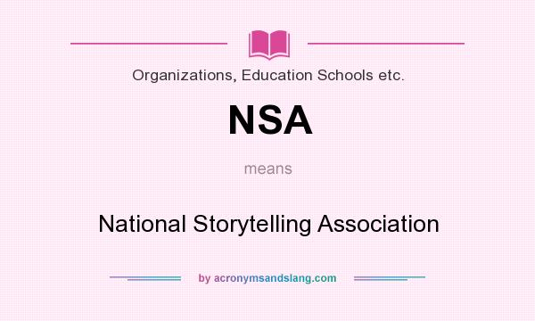 What does NSA mean? It stands for National Storytelling Association