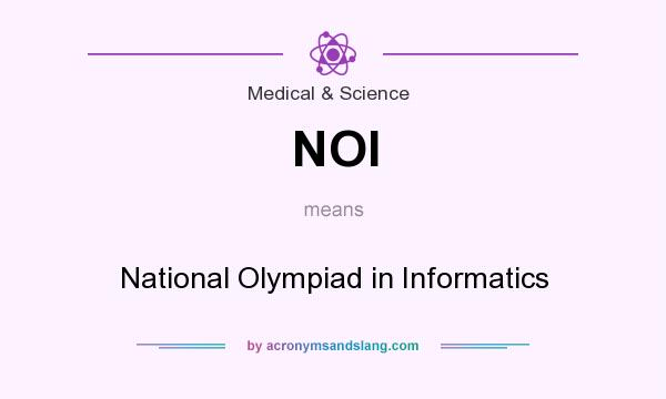 What does NOI mean? It stands for National Olympiad in Informatics