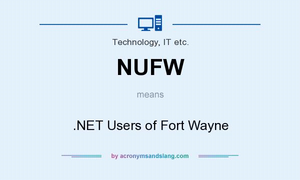 What does NUFW mean? It stands for .NET Users of Fort Wayne