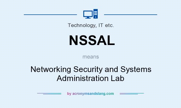 What does NSSAL mean? It stands for Networking Security and Systems Administration Lab