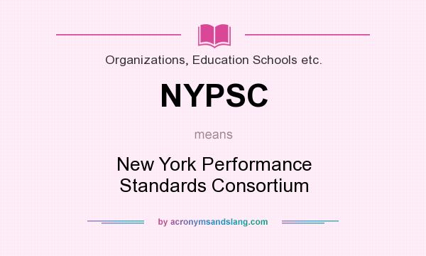 What does NYPSC mean? It stands for New York Performance Standards Consortium