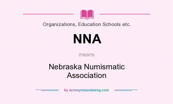 What does NNA mean? It stands for Nebraska Numismatic Association