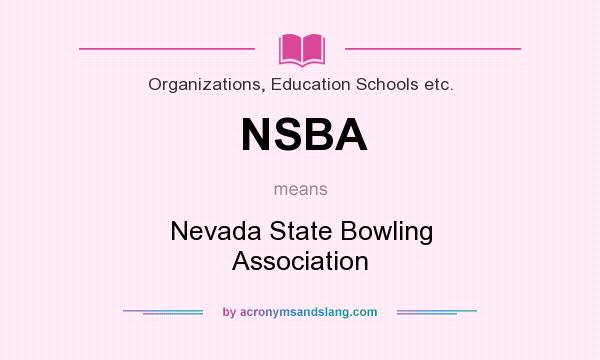What does NSBA mean? It stands for Nevada State Bowling Association