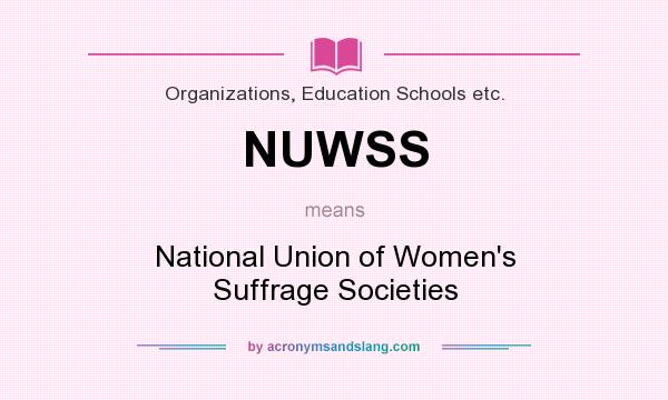 What does NUWSS mean? It stands for National Union of Women`s Suffrage Societies