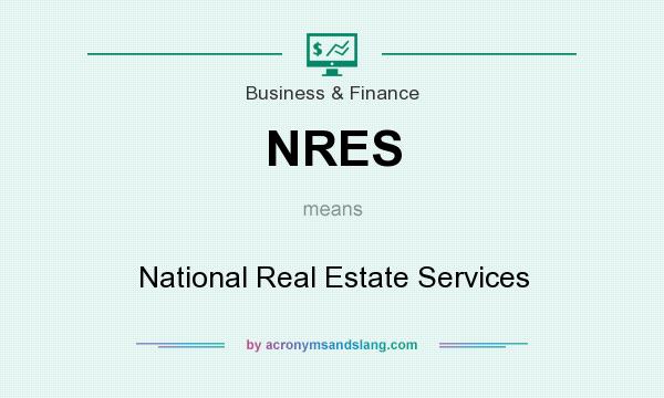 What does NRES mean? It stands for National Real Estate Services