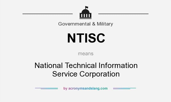 What does NTISC mean? It stands for National Technical Information Service Corporation