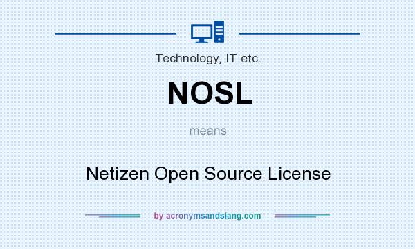 What does NOSL mean? It stands for Netizen Open Source License