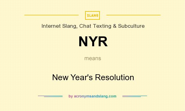 What does NYR mean? It stands for New Year`s Resolution
