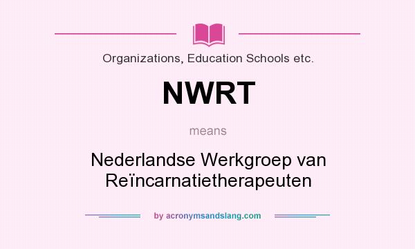 What does NWRT mean? It stands for Nederlandse Werkgroep van Reïncarnatietherapeuten