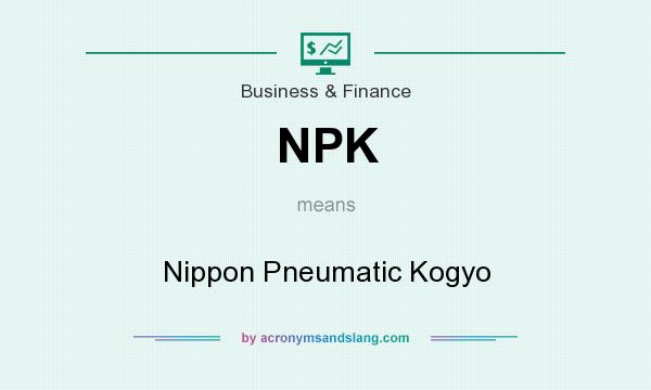 What does NPK mean? It stands for Nippon Pneumatic Kogyo