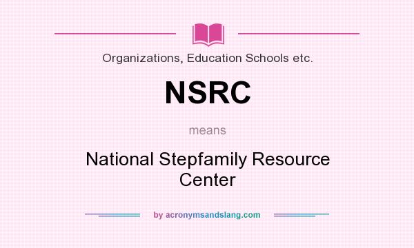 What does NSRC mean? It stands for National Stepfamily Resource Center