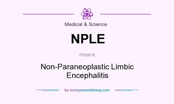 What does NPLE mean? It stands for Non-Paraneoplastic Limbic Encephalitis