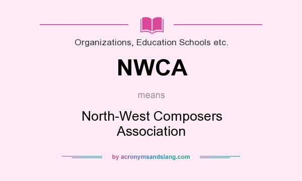What does NWCA mean? It stands for North-West Composers Association