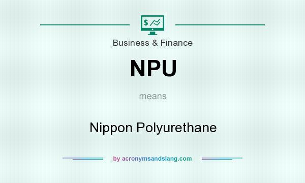 What does NPU mean? It stands for Nippon Polyurethane
