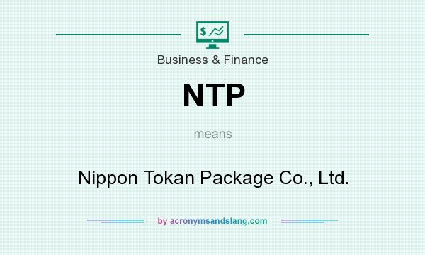 What does NTP mean? It stands for Nippon Tokan Package Co., Ltd.