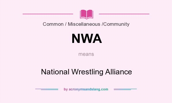 What does NWA mean? It stands for National Wrestling Alliance