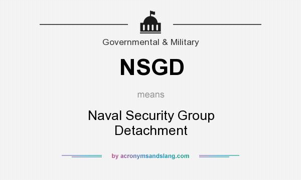 What does NSGD mean? It stands for Naval Security Group Detachment