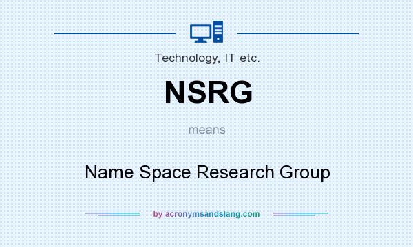 What does NSRG mean? It stands for Name Space Research Group
