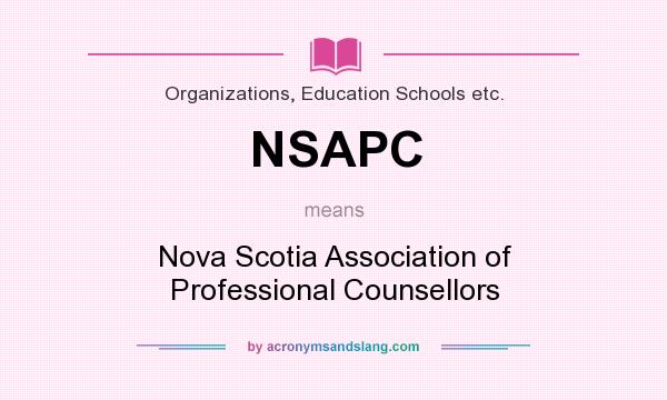 What does NSAPC mean? It stands for Nova Scotia Association of Professional Counsellors