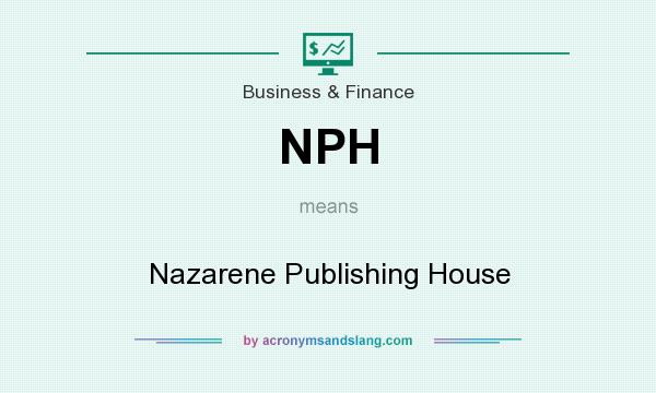 What does NPH mean? It stands for Nazarene Publishing House