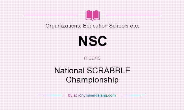 What does NSC mean? It stands for National SCRABBLE Championship