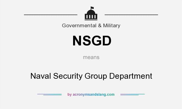 What does NSGD mean? It stands for Naval Security Group Department