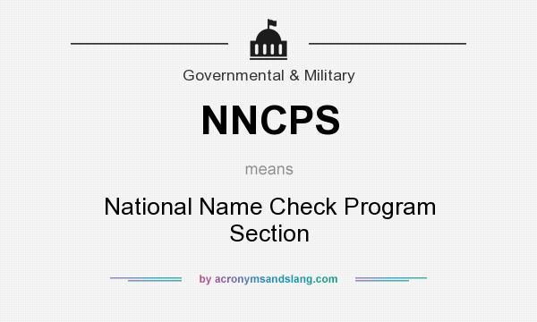 What does NNCPS mean? It stands for National Name Check Program Section