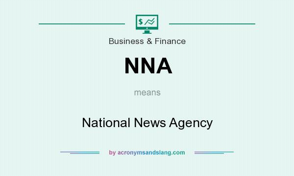 What does NNA mean? It stands for National News Agency