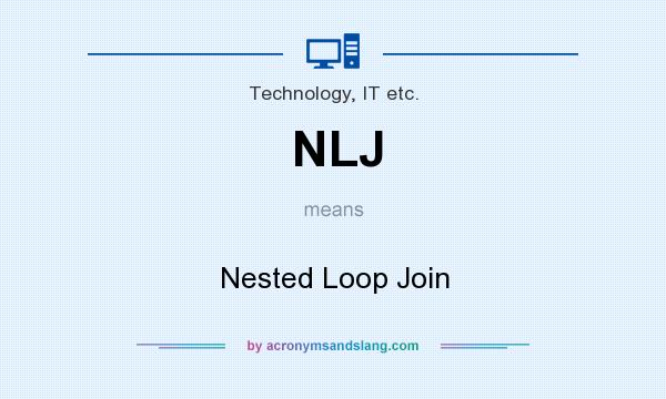 What does NLJ mean? It stands for Nested Loop Join